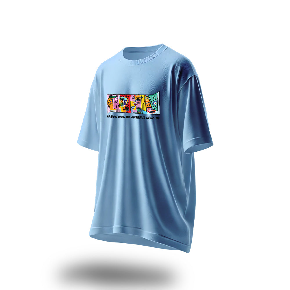 Unisex Multiverse Needs Me Oversized T-Shirt Baby Blue