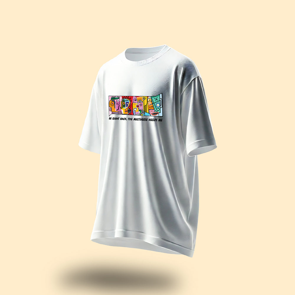 Unisex Multiverse Needs Me Oversized T-Shirt White