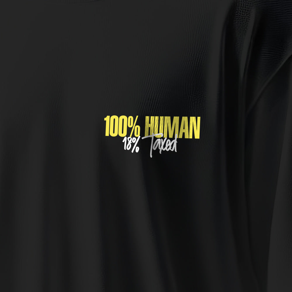 Unisex 100% Human 18% Taxed Oversized T-Shirt Black