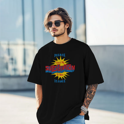 Cancel My Subscription To Your Issues Oversized T-Shirt Black